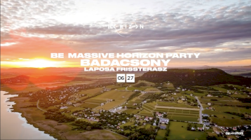 Be Massive Horizon Party Badacsony // frissTerasz Nyitóbuli