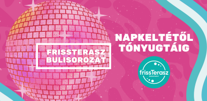 Napkeltétől Tónyugtáig // frissTerasz Bulisorozat